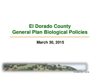 General Plan Biological Policies  March 30, 2015  12-1203 12C  1 of 39  Background and Previous BOS