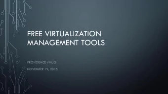 MANAGEMENT TOOLS  PROVIDENCE VMUG  NOVEMBER 19, 2015  INTRODUCTION TWO DISCLAIMERS  BEST