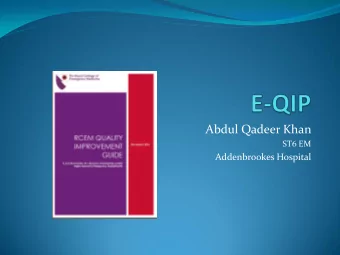 Abdul Qadeer Khan  ST6 EM  Addenbrookes Hospital  Easy QIP  Emergency QIP  Examination QIP
