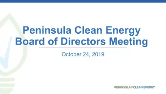 Peninsula Clean Energy  Board of Directors Meeting  October 24, 2019  Agenda   Call to order /