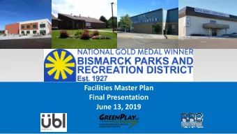 Facilities Master Plan  Final Presentation  June 13, 2019  Information Gathering  We want your