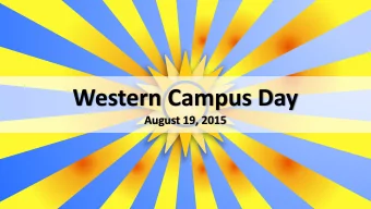 Western Campus Day  August 19, 2015  Matt Laferty  West Faculty Senate, Chair  Assistant Professor,