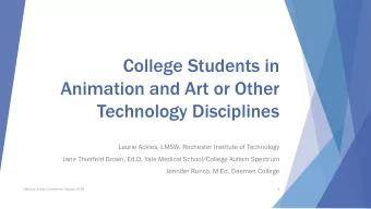 College Students in  Animation and Art or Other  Technology Disciplines  Laurie Ackles, LMSW,