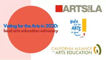 Voting for the Arts in 2020:  local arts education advocacy  ADELAIDE  KUEHN  Program Director