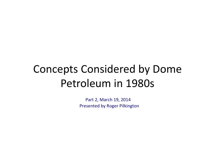 concepts considered by dome petroleum in 1980s