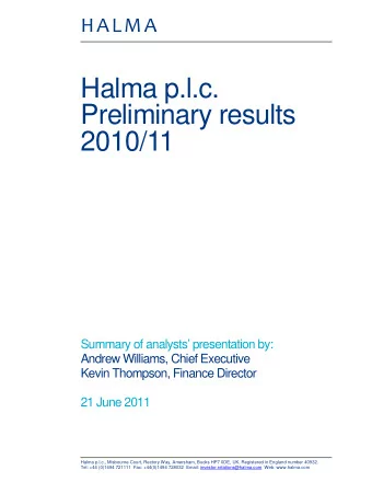 Halma p.l.c.  Preliminary results  2010/11  Summary of analysts presentation by:  Andrew