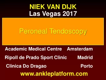 Peroneal Tendoscopy  Academic Medical Centre    Amsterdam  Ripoll de Prado Sport Clinic