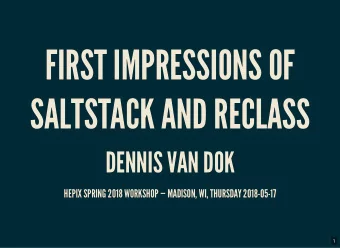 FIRST IMPRESSIONS OF  FIRST IMPRESSIONS OF  SALTSTACK AND RECLASS  SALTSTACK AND RECLASS  DENNIS
