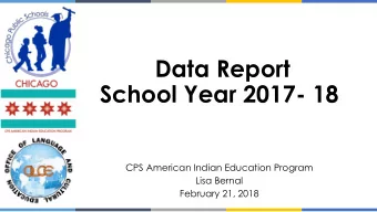 School Year 2017- 18  CPS American Indian Education Program  Lisa Bernal  February 21, 2018  CPS