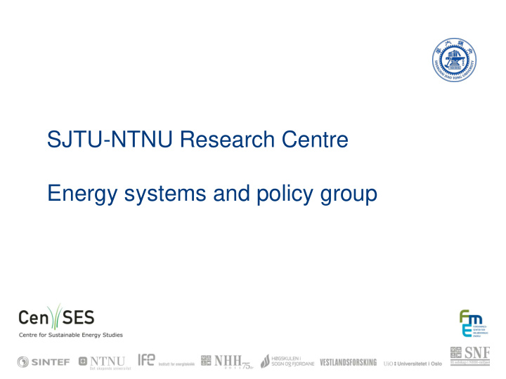 sjtu ntnu research centre energy systems and policy group