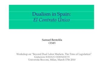 Dualism in Spain:  El Contrato nico  El Contrato nico  Samuel Bentolila  CEMFI  Workshop on