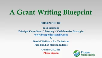 A Grant Writing Blueprint  PRESENTED BY:  Josh Simmons  Principal Consultant / Attorney /