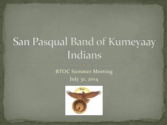 RTOC Summer Meeting  July 31, 2014  Historical Land  Boundary  San Pasqual Indian Reservation