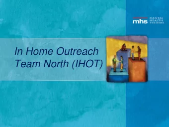 In Home Outreach  Team North (IHOT)  Description of IHOT North    Short-term intervention