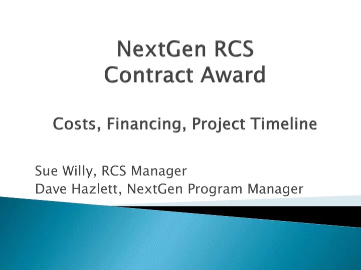 sue willy rcs manager dave hazlett nextgen program manager