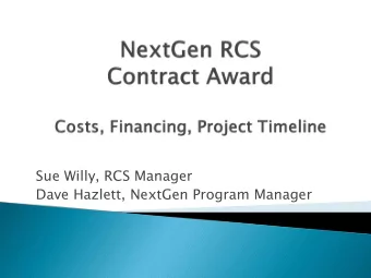 Sue Willy, RCS Manager  Dave Hazlett, NextGen Program Manager  Awarded to Motorola Solutions, Inc.