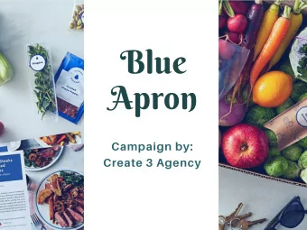 Blue  Apron  Campaign by:  Create 3 Agency  MEET THE TEAM  MEET THE TEAM Allison Sousan Delaney