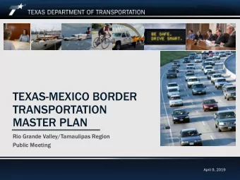 TEXAS-MEXICO BORDER  TRANSPORTATION  MASTER PLAN  Rio Grande Valley/Tamaulipas Region  Public