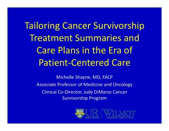 Tailoring Cancer Survivorship Treatment Summaries and Care Plans in the Era of Patient  Centered