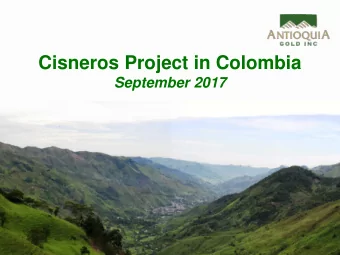Cisneros Project in Colombia September 2017  DISCLAIMER  This presentation may contain