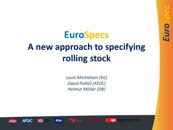 EuroSpecs  A new approach to specifying  rolling stock  Louis Michielsen (NS)  David Polhill (ATOC)