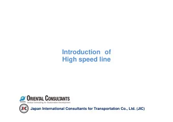 Introduction of  High speed line  High speed line  Japan International Consultants for