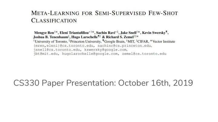 cs330 paper presentation october 16th 2019 supervised