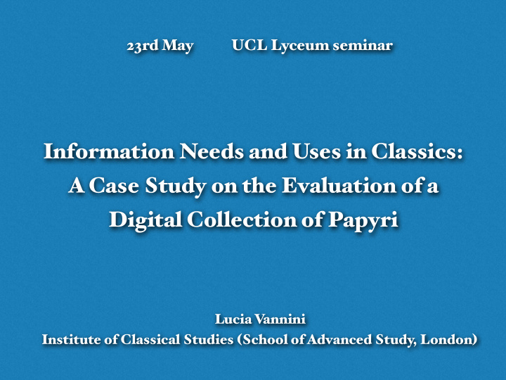information needs and uses in classics a case study on
