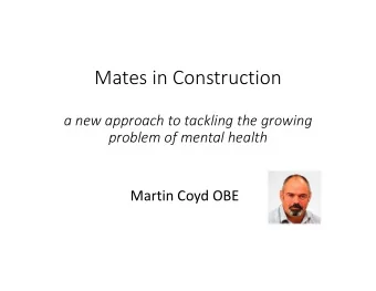 Mates in Construction  a new approach to tackling the growing  problem of mental health  Martin