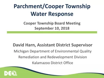 Parchment/Cooper Township  Water Response  Cooper Township Board Meeting  September 10, 2018  David