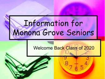 Information for  Monona Grove Seniors  Welcome Back Class of 2020  Open Campus Applications are due