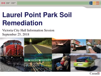 Laurel Point Park Soil  Remediation  Victoria City Hall Information Session  September 25, 2018