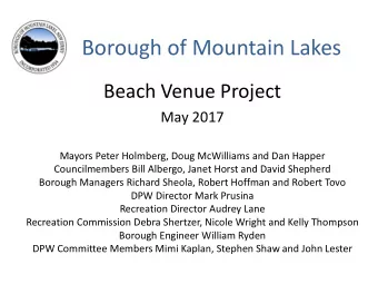 Borough of Mountain Lakes  Beach Venue Project  May 2017  Mayors Peter Holmberg, Doug McWilliams