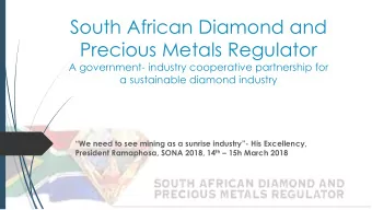 South African Diamond and  Precious Metals Regulator  A government- industry cooperative