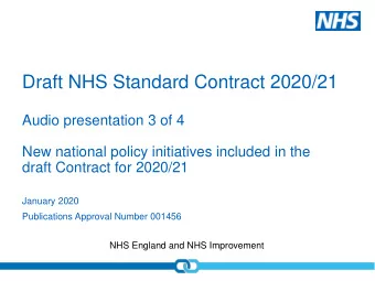 Draft NHS Standard Contract 2020/21  Audio presentation 3 of 4  New national policy initiatives