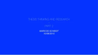 THESIS THINKING AND RESEARCH    PART 2  MARCOS SCHEIDT  10/08/2015  Graphic Design/Video-art