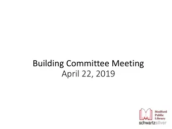 April 22, 2019  agenda  1. schedule update  2. regulatory update  3. temp space update  4. exterior