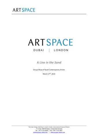 A Line in the Sand Group Show of Saudi Contemporary Artists March 17 th , 2013 The Gate Village,