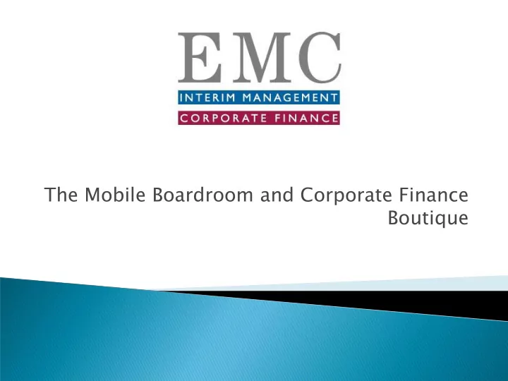 the mobile boardroom and corporate finance boutique