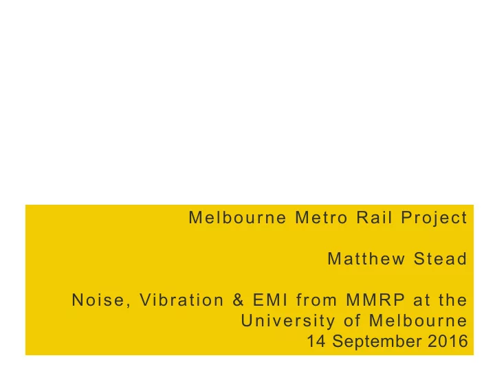 melbourne metro rail project matthew stead noise
