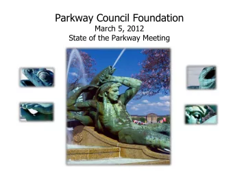 Parkway Council Foundation  March 5, 2012  State of the Parkway Meeting  Board of Directors Gail