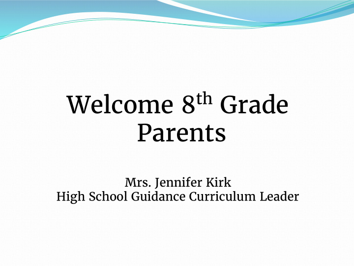 welcome 8 th grade parents
