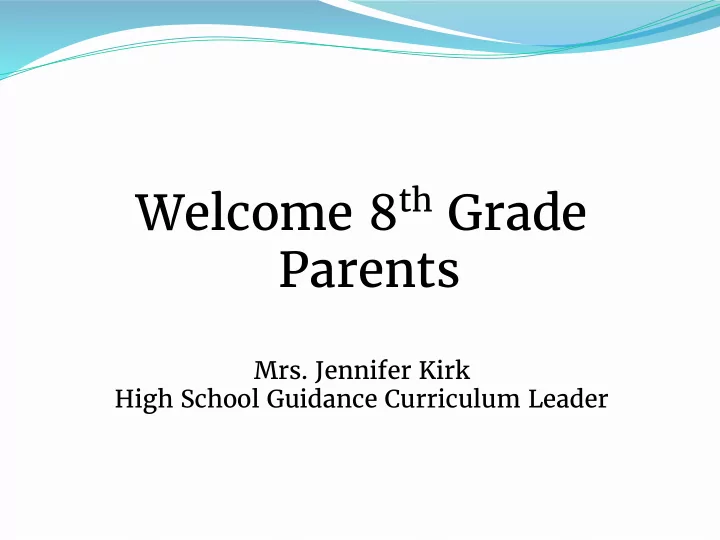 welcome 8 th grade parents
