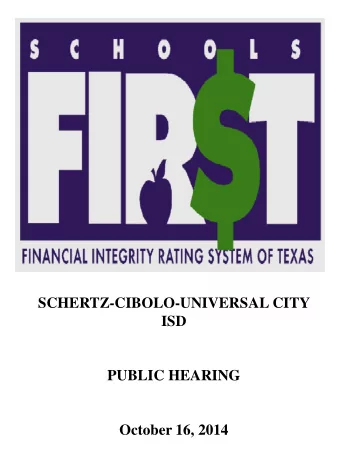ISD  PUBLIC HEARING  October 16, 2014  WHAT IS SCHOOLS FIRST?  Schools FIRST is the Financial