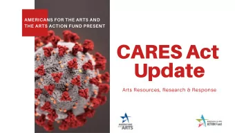 CARES Act  Update Arts Resources, Research &amp; Response  TODAY'S SPEAKERS Nina Ozlu Tunceli -