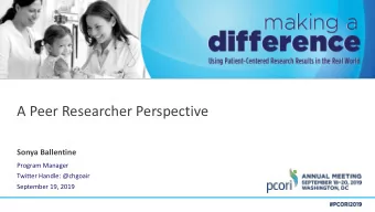 A Peer Researcher Perspective  Sonya Ballentine  Program Manager  Twitter Handle: @chgoair