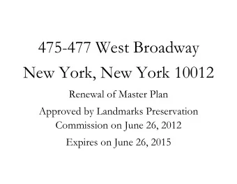 475-477 West Broadway  New York, New York 10012  Renewal of Master Plan  Approved by Landmarks