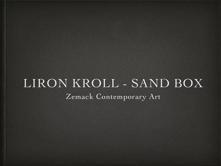liron kroll sand box
