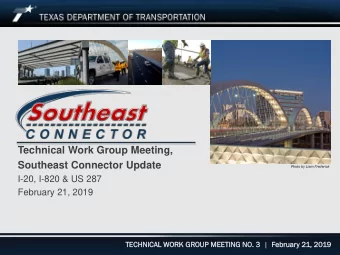 Technical Work Group Meeting,  Southeast Connector Update  Photo by Liam Frederick  I-20, I-820
