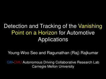 Applications  Young-Woo Seo and Ragunathan (Raj) Rajkumar  GM-CMU Autonomous Driving Collaborative